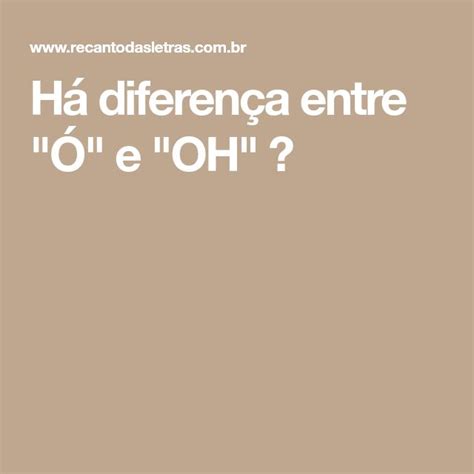 A diferença entre Oh e Ó